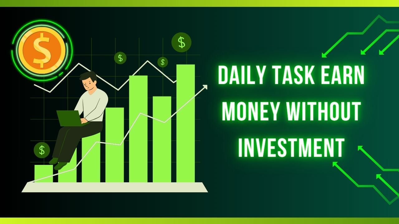 Daily Task Earn Money Without Investment