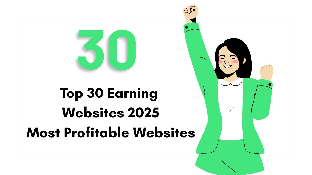 Top 30 Earning Websites 2025 | Most Profitable Websites